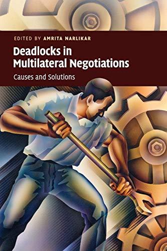 Deadlocks in Multilateral Negotiations: Causes and Solutions