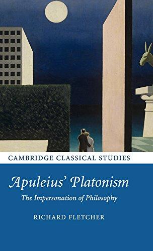 Apuleius' Platonism: The Impersonation of Philosophy (Cambridge Classical Studies)