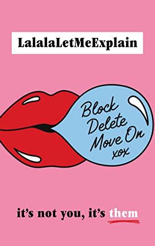 Block, Delete, Move On: It's not you, it's them : The instant Sunday Times bestseller