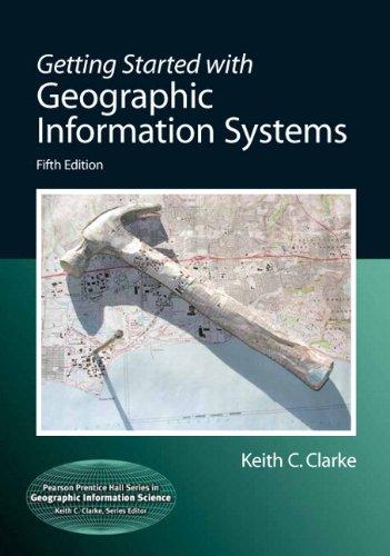 Getting Started with Geographic Information Systems (Pearson Prentice Hall Series in Geographic Information Science)