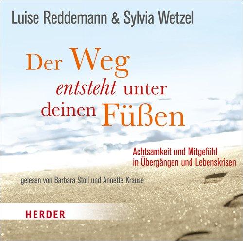 Der Weg entsteht unter deinen Füßen: Achtsamkeit und Mitgefühl in Übergängen und Lebenskrisen