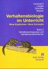 Band 2: Verhaltensontogenese und Verhaltensmechanismen. Verhaltensbiologie im Unterricht, Neue Ergebnisse - neue Konzepte. Kopiervorlagen Biologie