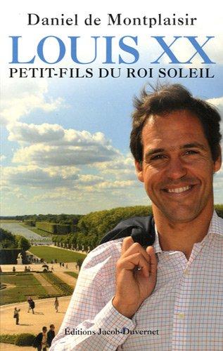 Louis XX : petit-fils du Roi Soleil