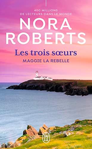 Les trois soeurs. Vol. 1. Maggie la rebelle