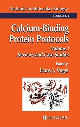 Calcium-Binding Protein Protocols: Volume 1: Reviews and Case Studies (Methods in Molecular Biology, 172, Band 172)