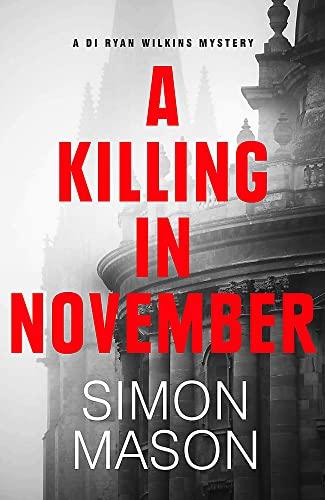 A Killing in November: The Sunday Times Crime Book of the Month (DI Wilkins Mysteries)