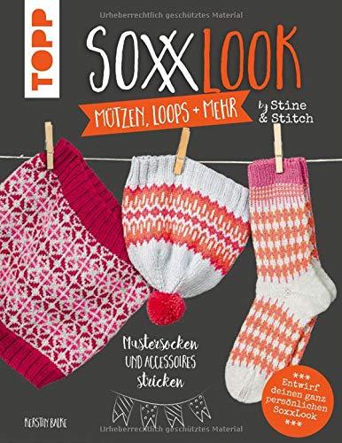 SoxxLook Mützen, Loops und mehr by Stine & Stitch: Mustersocken und Accessoires stricken