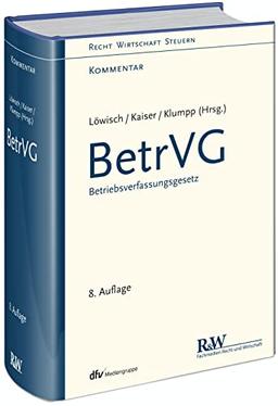 BetrVG: Betriebsverfassungsgesetz (Recht Wirtschaft Steuern - Kommentar)