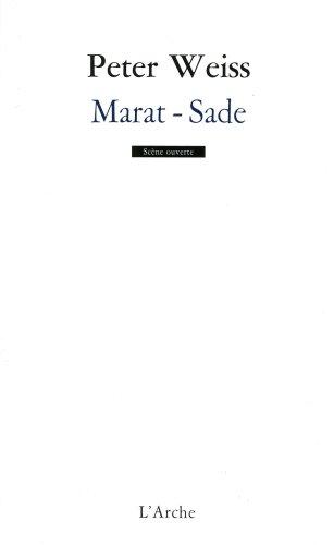 La persécution et l'assassinat de Jean-Paul Marat représentés par le groupe théatral de l'hospice de Charenton sous la direction de Monsieur de Sade : drame en deux actes