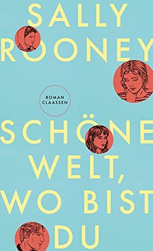 Schöne Welt, wo bist du: Der Nummer 1 Bestseller aus UK & USA von der Autorin von "Normal People"