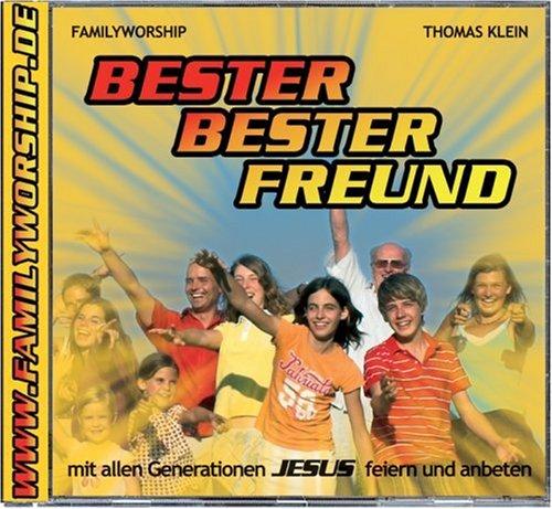 Bester bester Freund: Mit allen Generationen Jesus feiern und anbeten