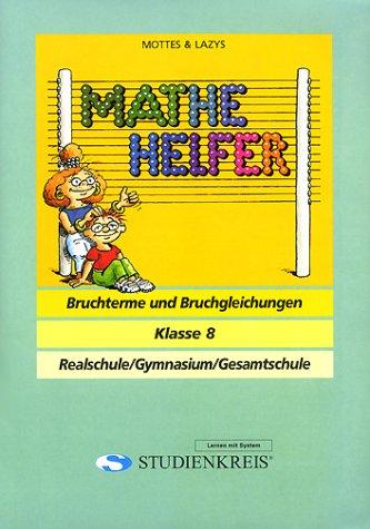 Mathe Helfer: Bruchterme und Bruchgleichungen, Klasse 8