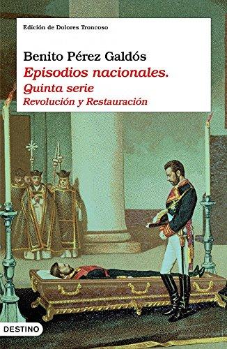 Episodios nacionales : quinta serie : revolución y restauración: Revolución y Restauración. Edición de Dolores Troncoso. (Áncora & Delfín, Band 1167)