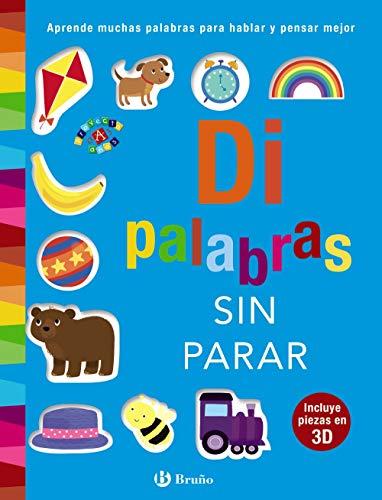 Di palabras sin parar (Castellano - A PARTIR DE 0 AÑOS - PROYECTO DE 0 A 3 AÑOS - Libros para desarrollar el lenguaje)