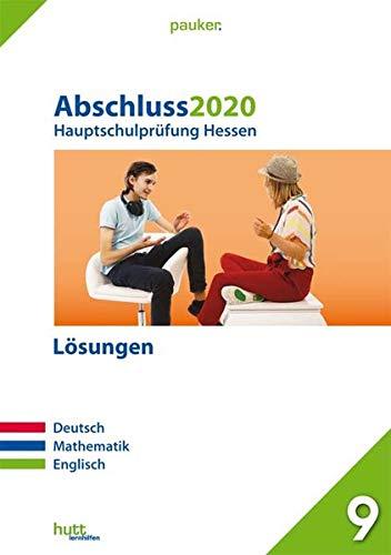 Abschluss 2020 - Hauptschulprüfung Hessen - Lösungen: Deutsch, Mathematik, Englisch (pauker.)