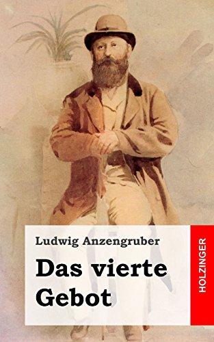 Das vierte Gebot: Volksstück in vier Akten