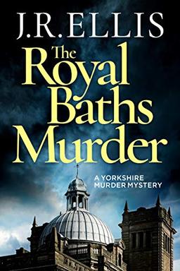 The Royal Baths Murder (A Yorkshire Murder Mystery, Band 4)