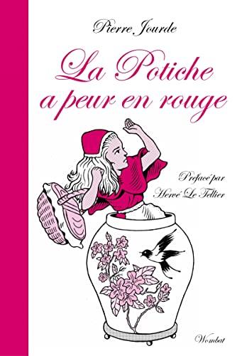 La potiche a peur en rouge : & cent autres fables express : précédées d'une présentation & assorties de leurs commentaires explicatifs