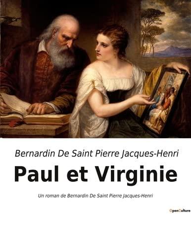 Paul et Virginie : Un roman de Bernardin De Saint Pierre Jacques-Henri