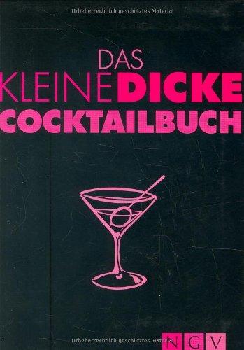 Das kleine dicke Cocktailbuch