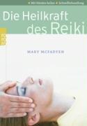 Die Heilkraft des Reiki: Mit Händen heilen. Schnellbehandlung