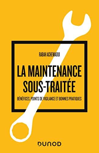 La maintenance sous-traitée : bénéfices, points de vigilance et bonnes pratiques