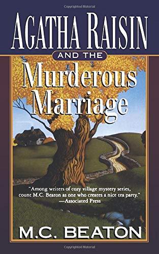 AGATHA RAISIN AND THE MURDEROUS MARRIAGE: An Agatha Raisin Mystery