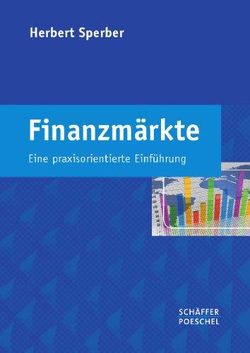 Finanzmärkte: Eine praxisorientierte Einführung