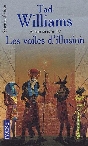 Autremonde. Vol. 4. Les voiles d'illusion