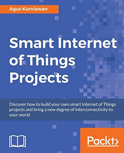 Smart Internet of Things Projects (English Edition)