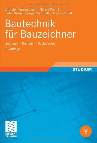 Bautechnik für Bauzeichner: Zeichnen - Rechnen - Fachwissen (Berufliche Bildung Teubner)