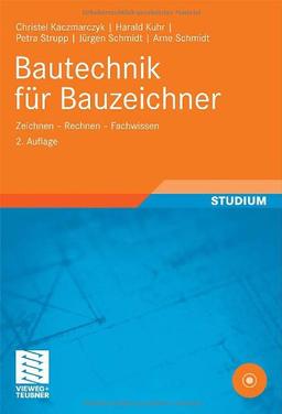 Bautechnik für Bauzeichner: Zeichnen - Rechnen - Fachwissen (Berufliche Bildung Teubner)