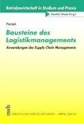 Bausteine des Logistikmanagements. Supply Chain Management. E-Logistics. Logistikcontrolling