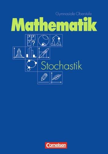 Mathematik Gymnasiale Oberstufe - Allgemeine Ausgabe: Stochastik: Grund- und Leistungskurs: Schülerbuch