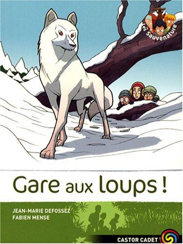 Les Sauvenature. Vol. 6. Gare aux loups