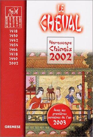 Horoscope chinois 2002 : le cheval