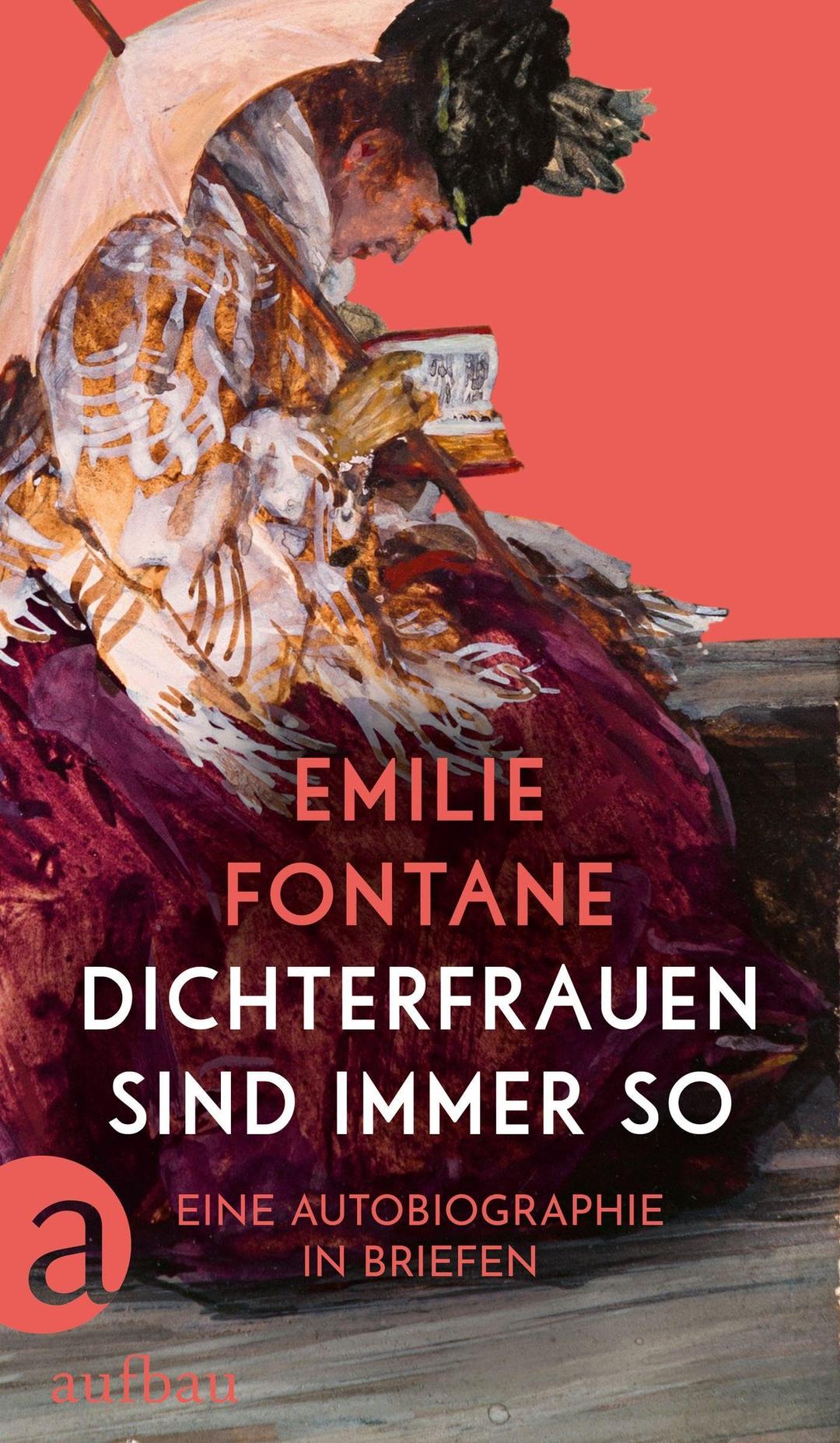 Dichterfrauen sind immer so: Eine Autobiographie in Briefen