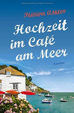 Hochzeit im Café am Meer: Roman