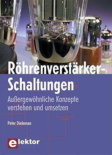 Röhrenverstärker-Schaltungen: Außergewöhnliche Konzepte verstehen und umsetzen