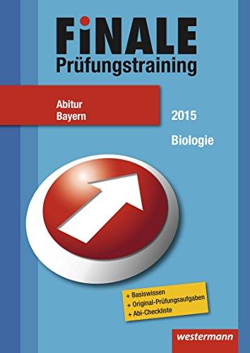 Finale - Prüfungstraining Abitur Bayern: Abiturhilfe Biologie 2015