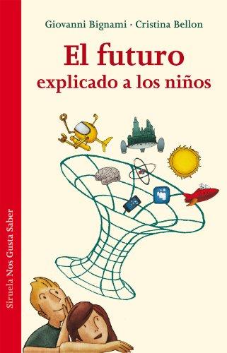 El futuro explicado a los niños (Las Tres Edades / Nos Gusta Saber, Band 6)