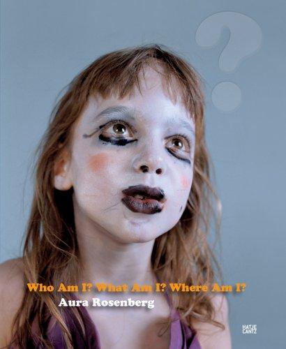 Aura Rosenberg. Who am I?, What am I?, Where am I?