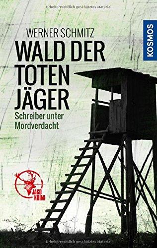 Wald der toten Jäger: Schreiber unter Mordverdacht