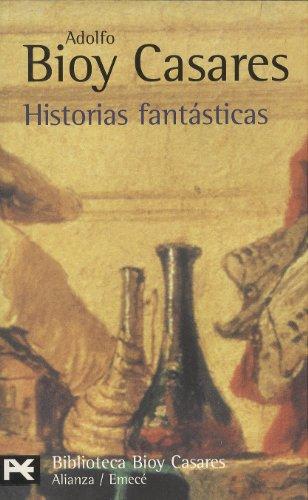 Historias fantásticas (El Libro De Bolsillo - Bibliotecas De Autor - Biblioteca Bioy Casares)