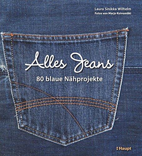 Alles Jeans: 80 blaue Nähprojekte