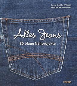 Alles Jeans: 80 blaue Nähprojekte