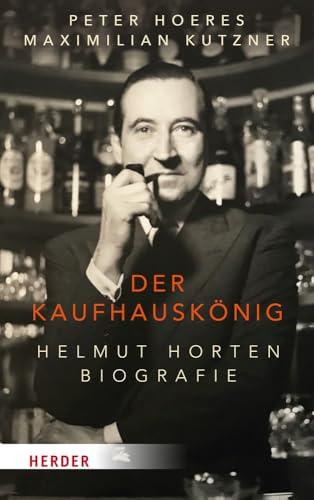 Der Kaufhauskönig: Helmut Horten – Biografie