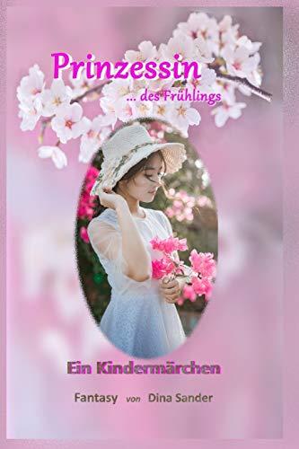 Prinzessin des Frühlings: Ein Kindermärchen