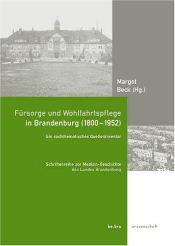 Fürsorge und Wohlfahrtspflege in Brandenburg (1800-1952), m. CD-ROM