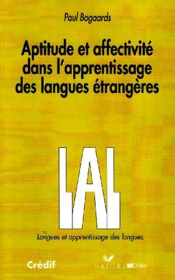 Langue ET Apprentissage DES Langues: Aptitudes ET Affectivite Dans L'Apprentissage DES Langues Etrangeres (L. A. L.)